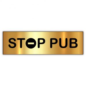 Plaque STOP PUB dorée